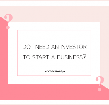 Do I Need an Investor to Start a Business